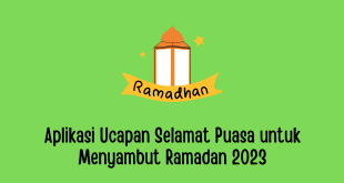 Aplikasi Ucapan Selamat Puasa untuk Menyambut Ramadan 2023