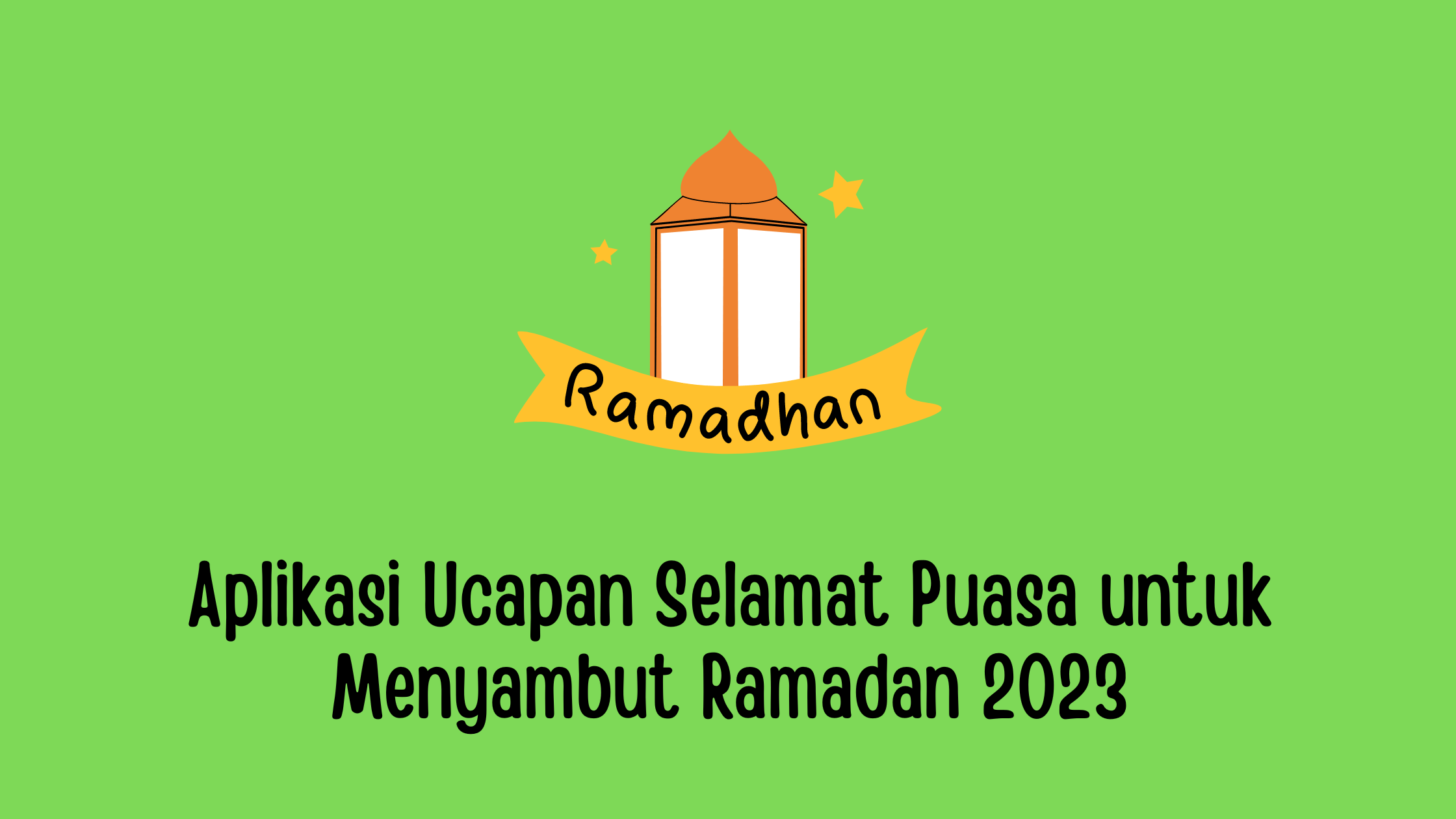 Aplikasi Ucapan Selamat Puasa untuk Menyambut Ramadan 2023