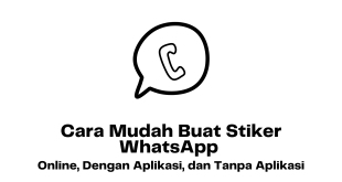 Cara Mudah Buat Stiker WhatsApp