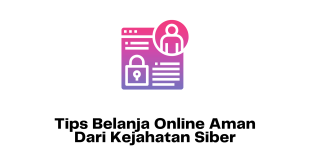 Tips Belanja Online Aman Dari Kejahatan Siber