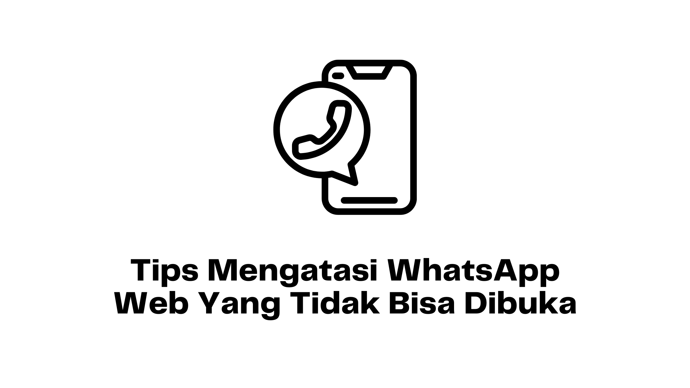 Tips Mengatasi WhatsApp Web Yang Tidak Bisa Dibuka Tips Mengatasi WhatsApp Web Yang Tidak Bisa Dibuka