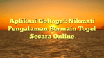 Aplikasi Goltogel: Nikmati Pengalaman Bermain Togel Secara Online