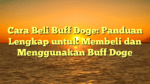 Cara Beli Buff Doge: Panduan Lengkap untuk Membeli dan Menggunakan Buff Doge