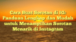 Cara Buat Sorotan di IG: Panduan Lengkap dan Mudah untuk Menampilkan Sorotan Menarik di Instagram