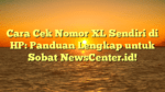 Cara Cek Nomor XL Sendiri di HP: Panduan Lengkap untuk Sobat NewsCenter.id!