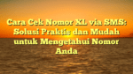 Cara Cek Nomor XL via SMS: Solusi Praktis dan Mudah untuk Mengetahui Nomor Anda