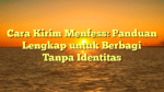 Cara Kirim Menfess: Panduan Lengkap untuk Berbagi Tanpa Identitas