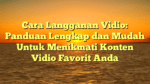 Cara Langganan Vidio: Panduan Lengkap dan Mudah Untuk Menikmati Konten Vidio Favorit Anda