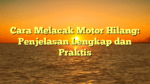 Cara Melacak Motor Hilang: Penjelasan Lengkap dan Praktis