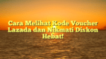 Cara Melihat Kode Voucher Lazada dan Nikmati Diskon Hebat!