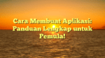 Cara Membuat Aplikasi: Panduan Lengkap untuk Pemula!