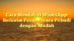 Cara Mendaftar WhatsApp: Berkirim Pesan secara Pribadi dengan Mudah
