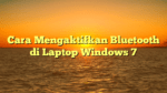 Cara Mengaktifkan Bluetooth di Laptop Windows 7