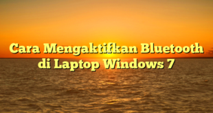 Cara Mengaktifkan Bluetooth di Laptop Windows 7