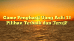 Game Penghasil Uang Asli: 13 Pilihan Terbaik dan Teruji!