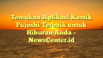 Temukan Aplikasi Komik Fujoshi Terbaik untuk Hiburan Anda – NewsCenter.id