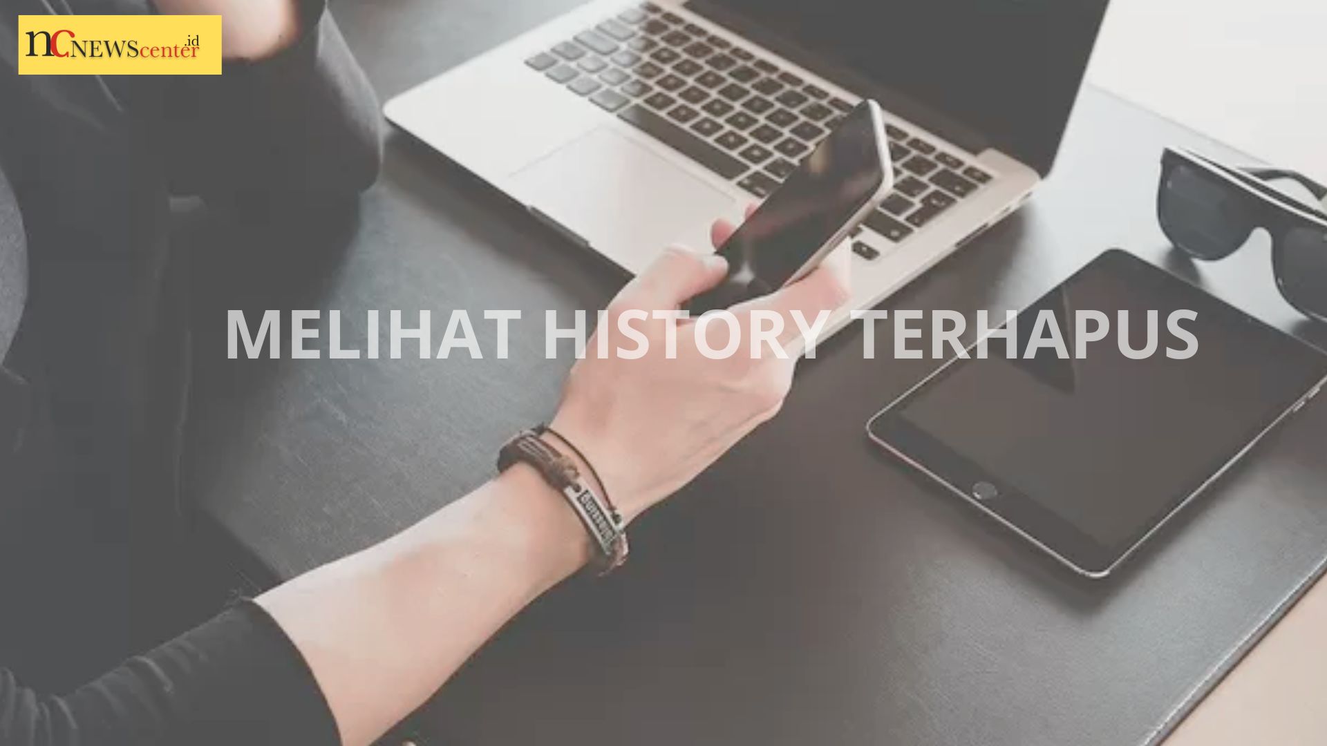 cara melihat history yang sudah dihapus di android