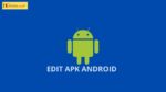 cara edit apk android
